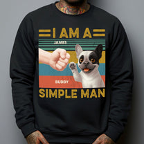I Am A Simple Man - Personalized Shirt