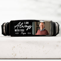 I Am Always With You Memorial Sympathy Gift - Personalized Photo Bracelet