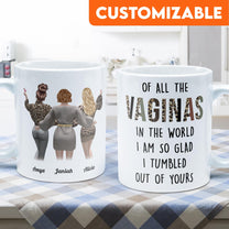 I Am So Glad I Tumbled Out Of Yours - Personalized Mug - Birthday Gift Mother's Day Gift For Mom - Gift From Daughters