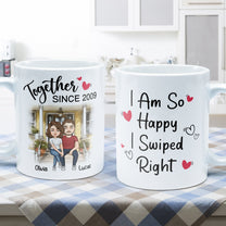 I Am So Happy I Swiped Right Couples - Personalized Mug