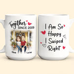 I Am So Happy I Swiped Right Couples - Personalized Mug
