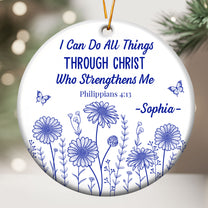 I Can Do All Things Through Christ Who Strengthens Me - Personalized Ceramic Ornament
