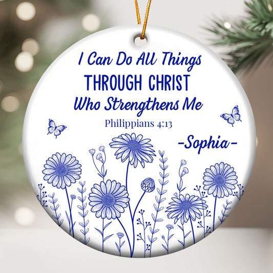 I Can Do All Things Through Christ Who Strengthens Me - Personalized Ceramic Ornament