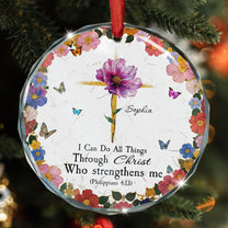 I Can Do All Things Through Christ Who Strengthens Me - Personalized Glass Ornament