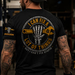 I Can Fix A Lot Of Things But I Can't Fix Stupid - With Name On Sleeve - Personalized Shirt