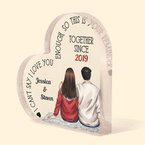 I Can't Say I Love You Enough, So This Is Your Reminder - Personalized Heart Shaped Acrylic Plaque - Birthday, Loving, Valentine Gift For Couple, Boyfriend, Girlfriend, Husband, Wife