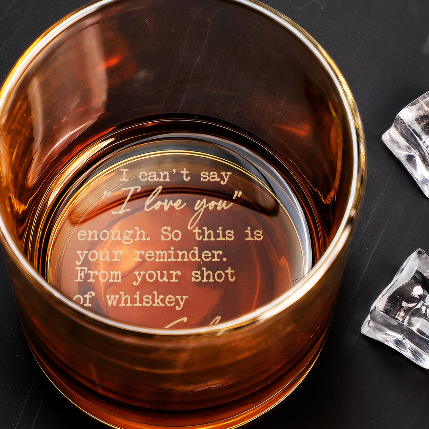 I Can't Say I Love You Enough This Is Your Reminder - Personalized Engraved Whiskey Glass