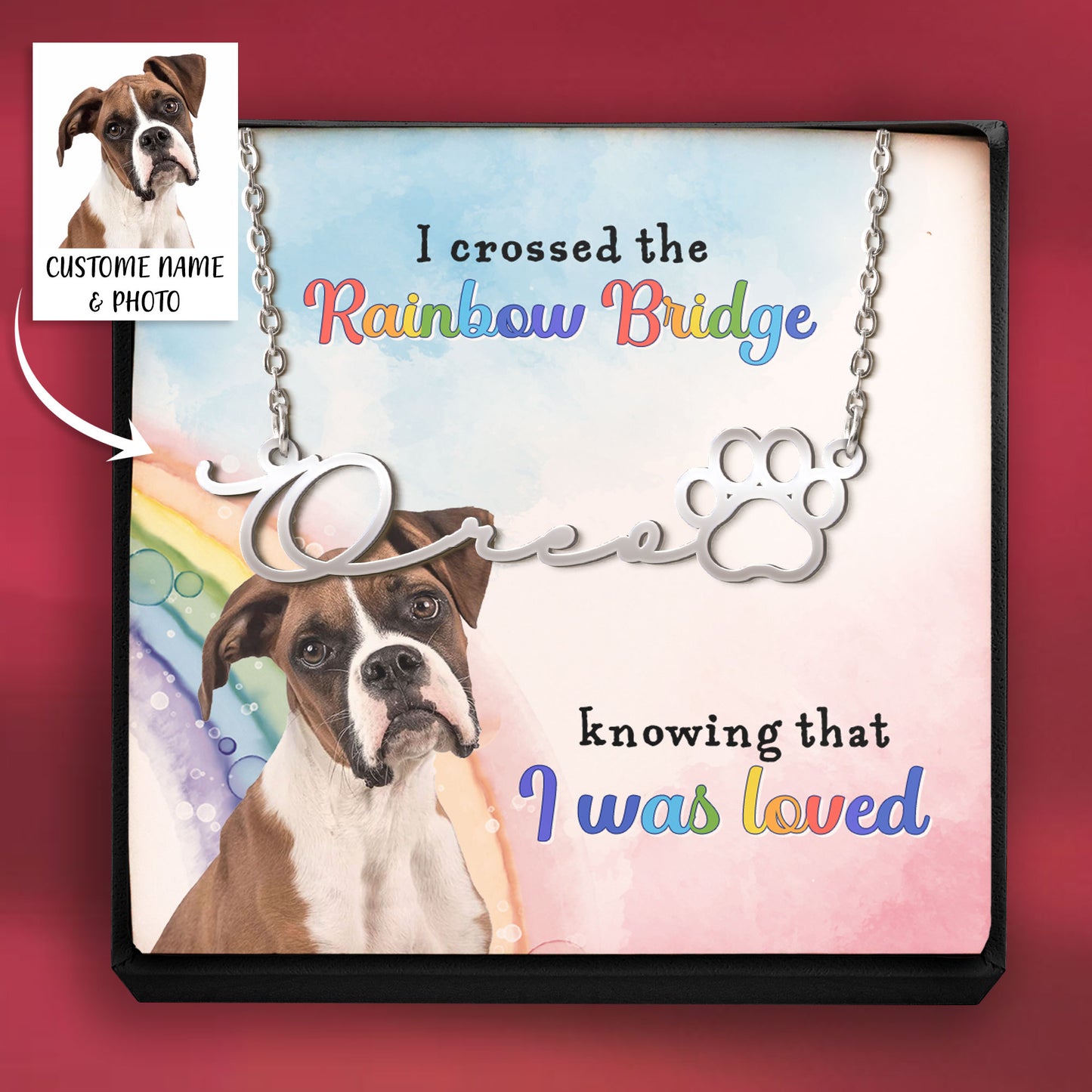 I Crossed The Rainbow Bridge Knowing I Was Loved - Custom Photo Name Necklace