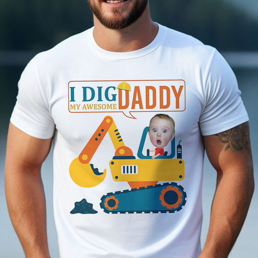 I Dig My Awesome Daddy - Personalized Photo Shirt