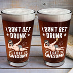 I Don't Get Drunk I Get Awesome - Personalized Beer Glass
