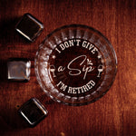 I Don't Give A Sip - Personalized Engraved Whiskey Glass