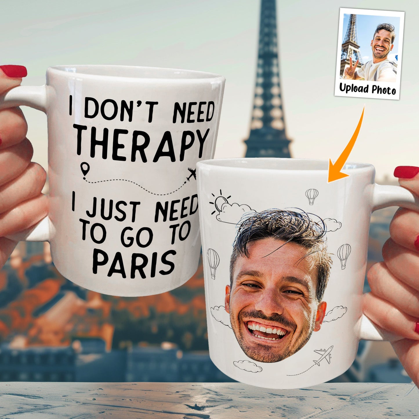 I Don't Need Therapy I Just Need To Go Traveling - Personalized Photo Mug