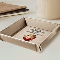 I F-cking Love You (Either Way Works) - Personalized Leather Valet Tray