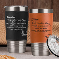 I F*cking Love You Thanks For All The Orgasms - Personalized 20oz Leather Wrapped Tumbler