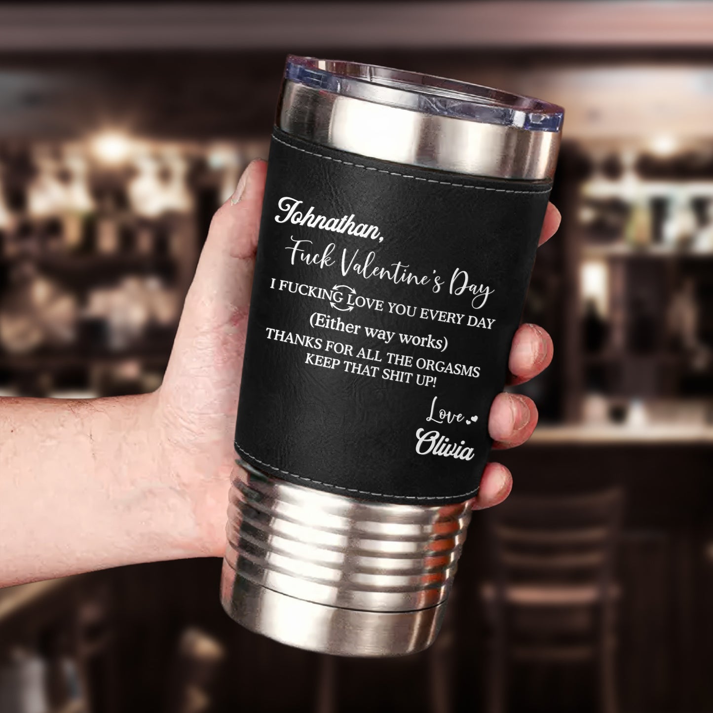 I F*cking Love You Thanks For All The Orgasms - Personalized 20oz Leather Wrapped Tumbler