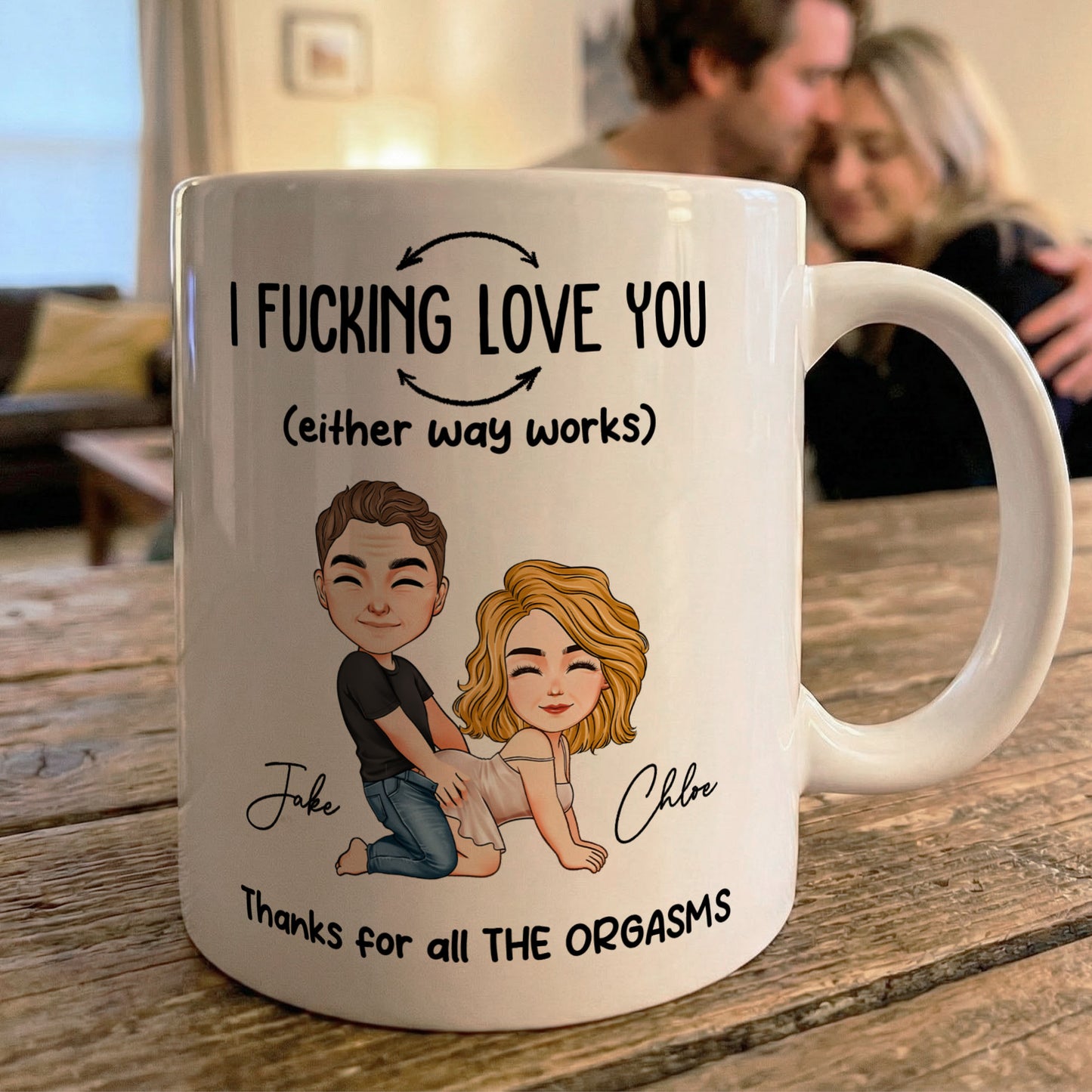 I F*cking Love You Thanks For All The Orgasms - Personalized Mug