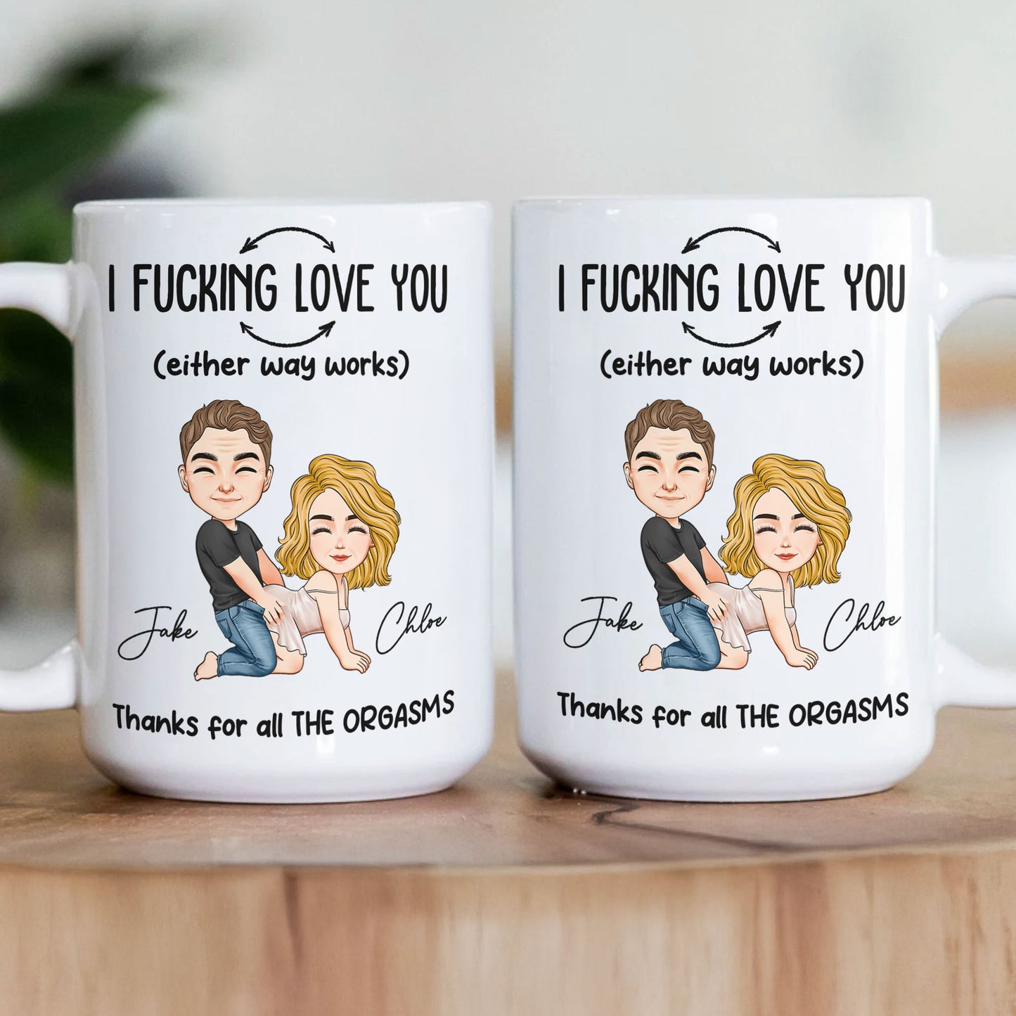 I F*cking Love You Thanks For All The Orgasms - Personalized Mug