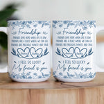 I Feel So Lucky My Friend Is You - Personalized Mug