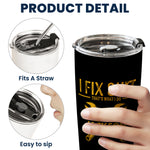 I Fix Sh!t That's What I Do - Funny Gifts For Men, Husband, Dad, Grandpa, Mechanic Handyman - Personalized Tumbler