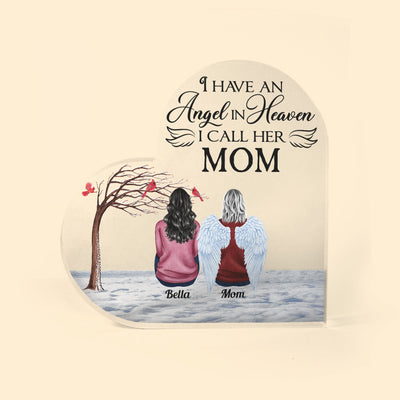 I Have An Angel In Heaven, I Call Her Mom - Personalized Heart-Shaped Acrylic Plaque