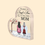 I Have An Angel In Heaven, I Call Her Mom - Personalized Heart-Shaped Acrylic Plaque - Memorial Gift For Loss Of Family Members, Mom, Dad, Grief Gift 