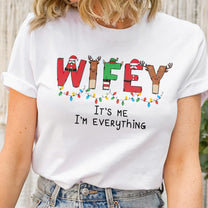 I Have Everything I Want For Christmas It's Me I'm Everything - Personalized Shirt