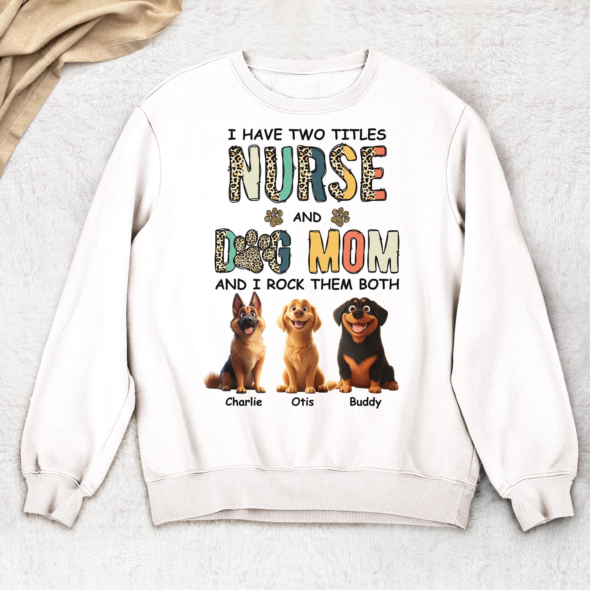 I Have Two Titles Nurse And Dog Mom Nursing Custom Gift - Personalized Shirt