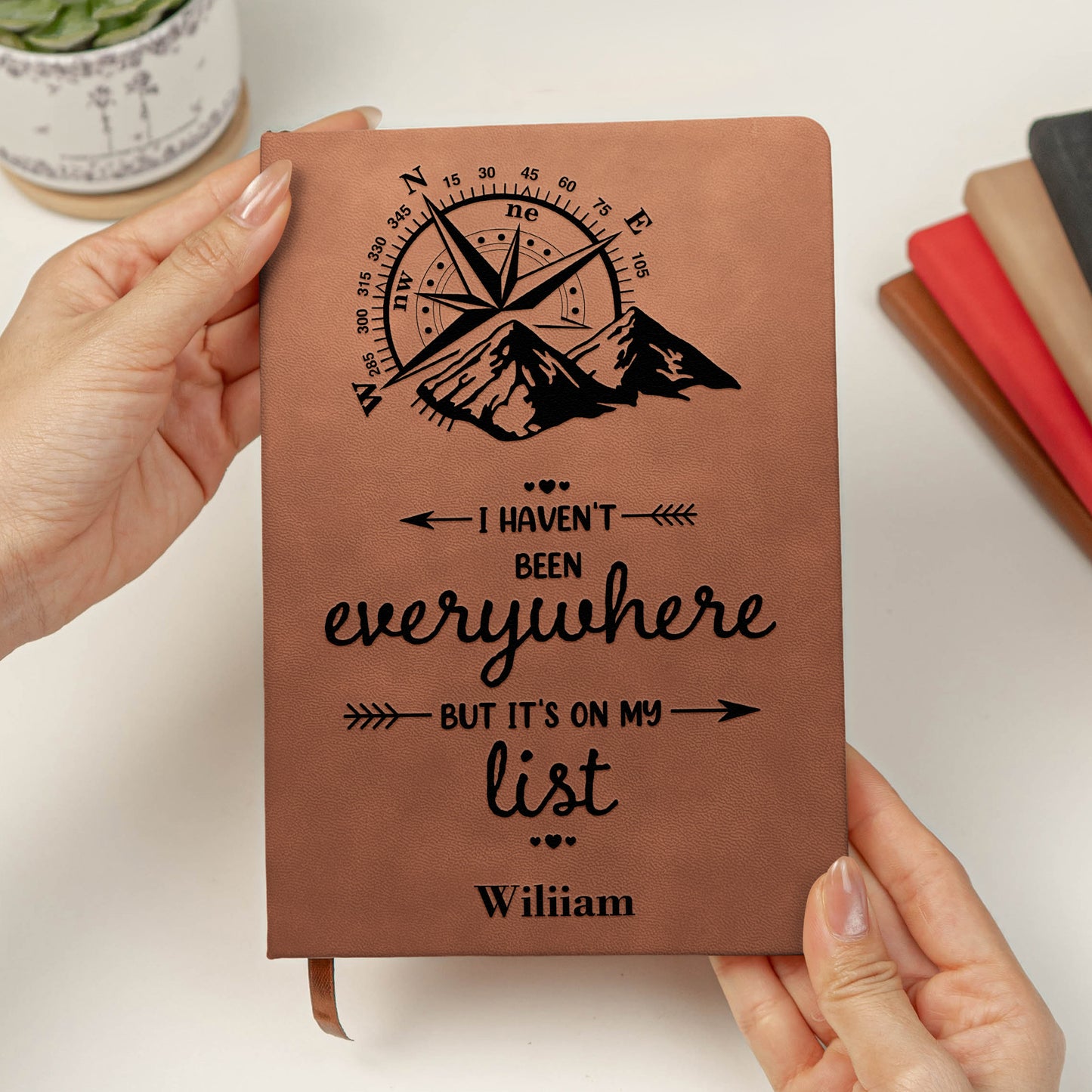 I Haven't Been Everywhere But It's On My List - Personalized Leather Journal