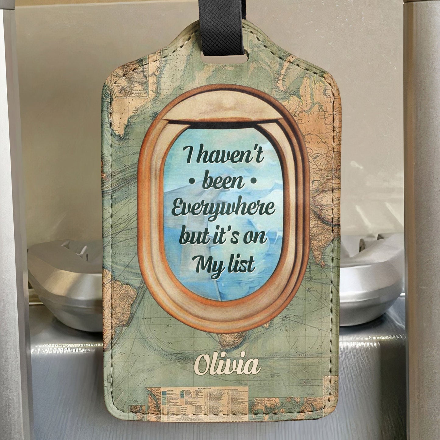 I Haven't Been Everywhere But It's On My List - Personalized Luggage Tag