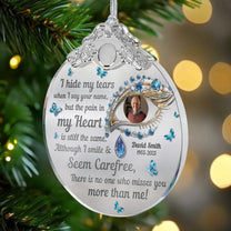 I Hide My Tears Memorial Loss Of Loved Ones - Personalized Glass Photo Ornament With Silver Cap