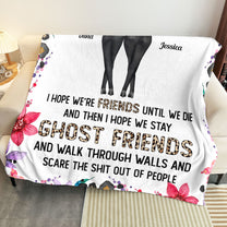 I Hope We're Friends Until We Die - Personalized Blanket