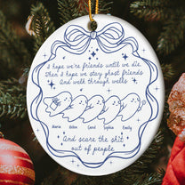 I Hope We're Friends Until We Die - Personalized Ceramic Ornament