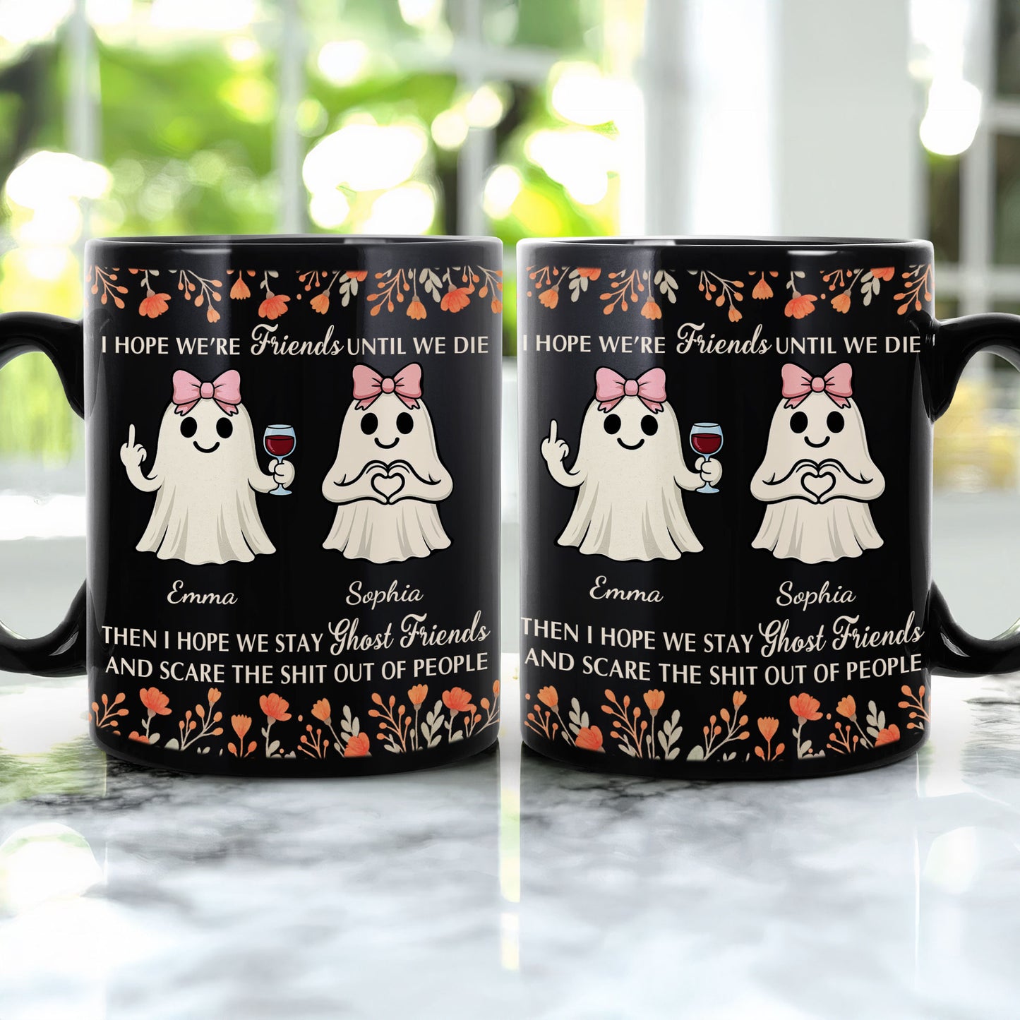 I Hope We’re Friends Until We Die Then I Hope We Stay Ghost Friends - Personalized Mug