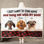 I Just Want To Hang Out With My Dog - Personalized Wearable Blanket Hoodie