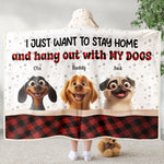 I Just Want To Hang Out With My Dog - Personalized Wearable Blanket Hoodie