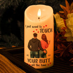 I Just Want To Touch Your Butt All The Time Gift For Her - Personalized LED Candle