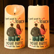 I Just Want To Touch Your Butt All The Time Gift For Her - Personalized LED Candle