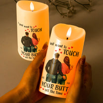 I Just Want To Touch Your Butt All The Time Gift For Her - Personalized LED Candle