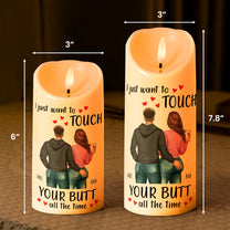 I Just Want To Touch Your Butt All The Time Gift For Her - Personalized LED Candle