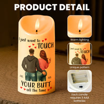 I Just Want To Touch Your Butt All The Time Gift For Her - Personalized LED Candle