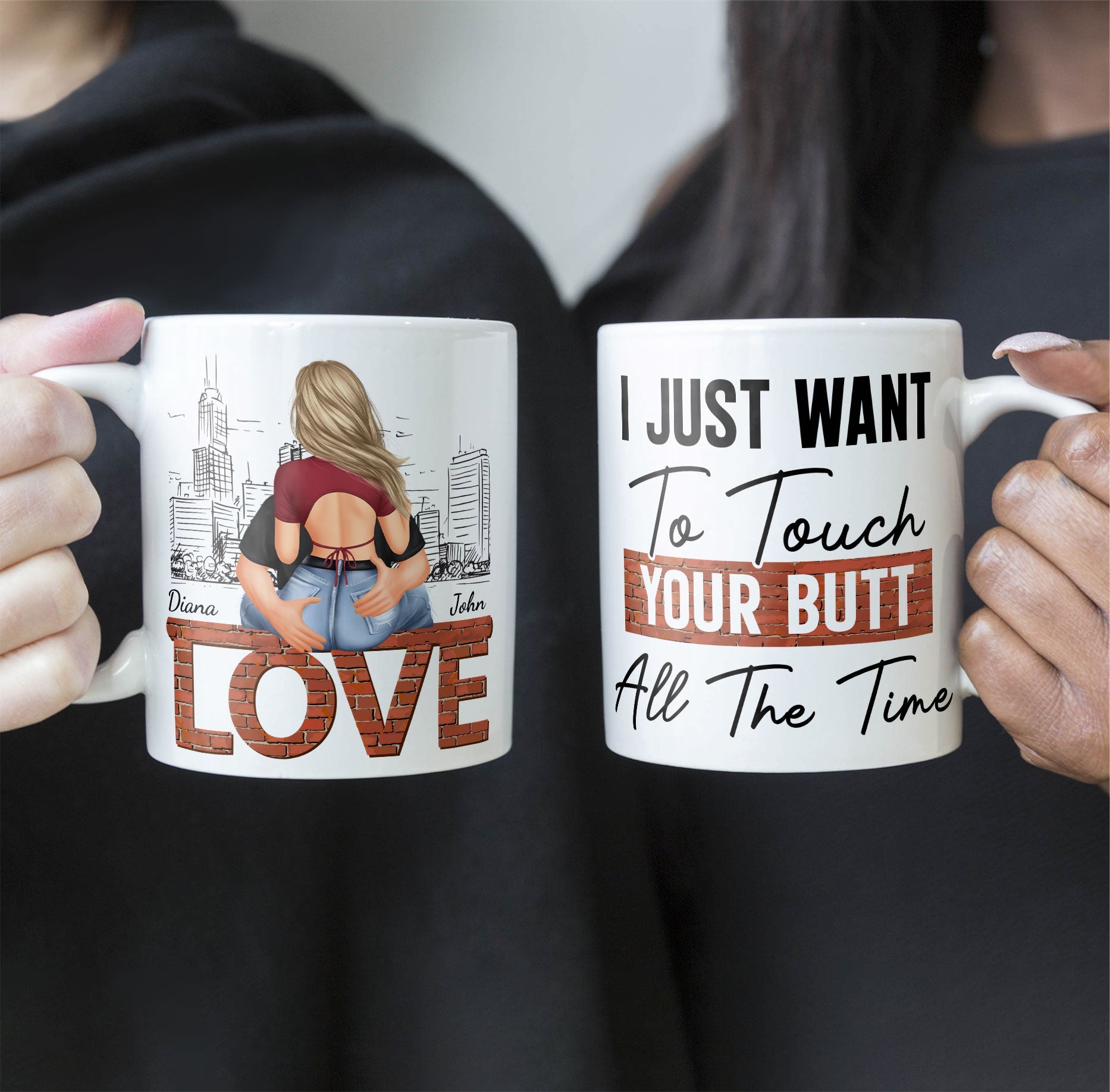 https://macorner.co/cdn/shop/files/I-Just-Want-To-Touch-Your-Butt-All-The-Time-Personalized-Mug_4.jpg?v=1690948340&width=1946