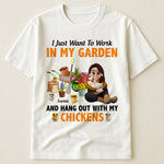I Just Want To Work In My Garden And Hang Out With My Chickens - Personalized Shirt