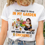 I Just Want To Work In My Garden And Hang Out With My Chickens - Personalized Shirt