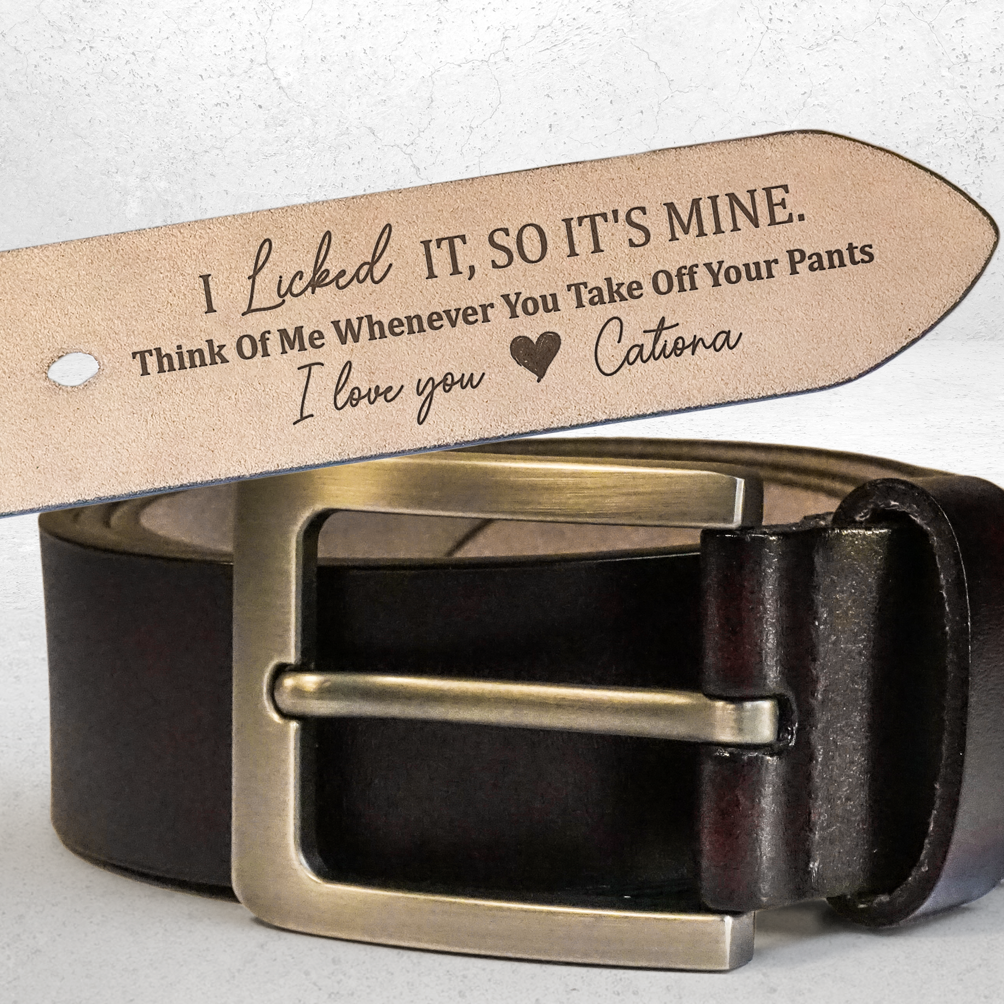 I Licked It, So It's Mine - Personalized Engraved Leather Belt