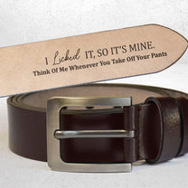 I Licked It, So It's Mine Naughty Funny Gift For Husband, Boyfriend - Engraved Leather Belt
