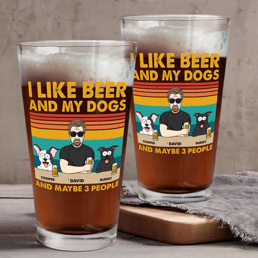 I Like Beer And My Dogs - Personalized Beer Glass