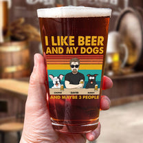 I Like Beer And My Dogs - Personalized Beer Glass