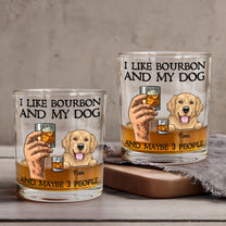 I Like Bourbon, Whiskey And My Dogs And Maybe 3 People - Personalized Whiskey Glass