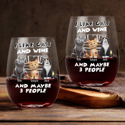 I Like Cats Wine And Maybe 3 People - Personalized Stemless Wine Glass