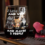 I Like Cats Wine And Maybe 3 People - Personalized Stemless Wine Glass